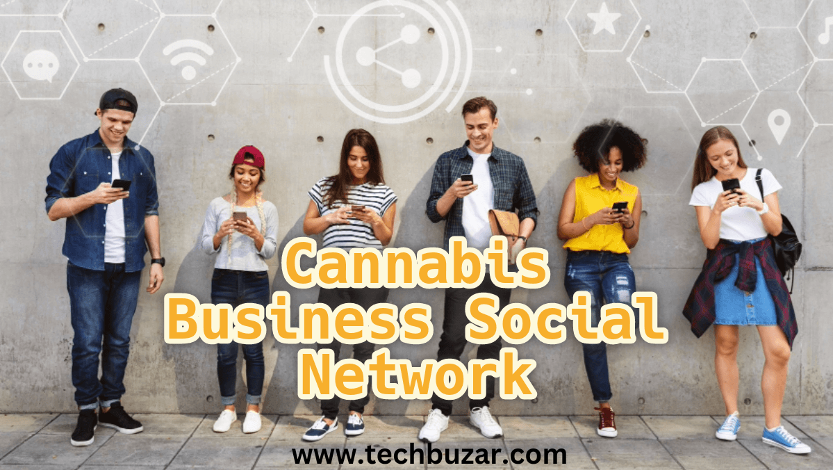 Cannabis Business Social Networks: Revolutionizing the Industry