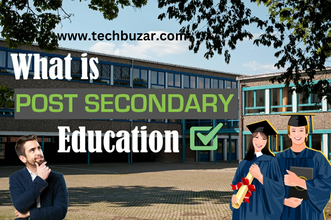 what is post secondary education : Navigating the World of Post-Secondary Education in 2024